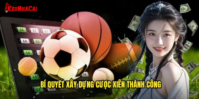 Bí quyết xây dựng cược xiên thành công