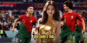kèo chấp 2 trái